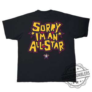 2025 Nba All Star Sorry Im An All Star Shirt fandomtumblers 3